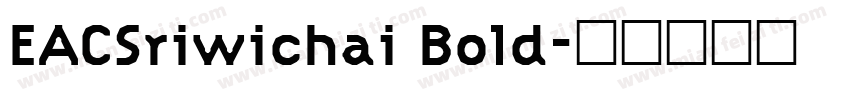EACSriwichai Bold字体转换